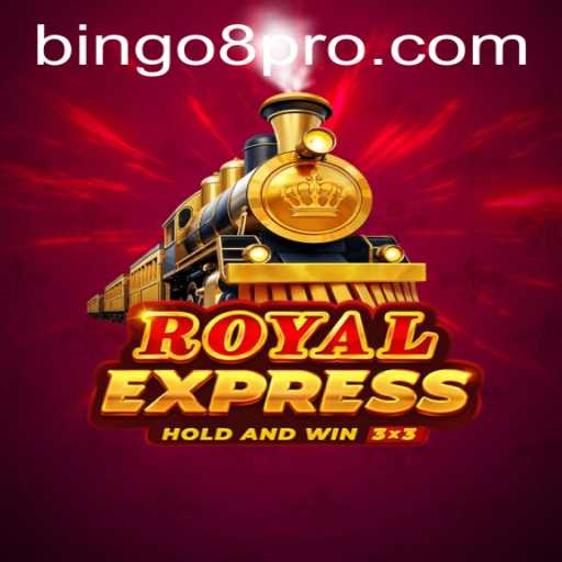 Discover the Thrilling Adventure of Royalexpress Bingo8