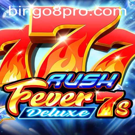 Discover the Excitement of RushFever7sDeluxe and Bingo8