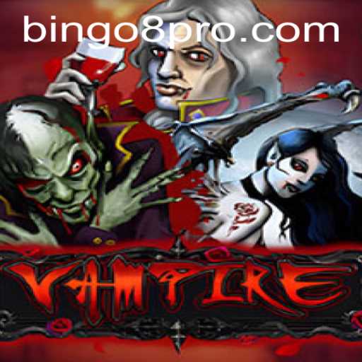 Vampire: A Thrilling Adventure in the Realm of Bingo8